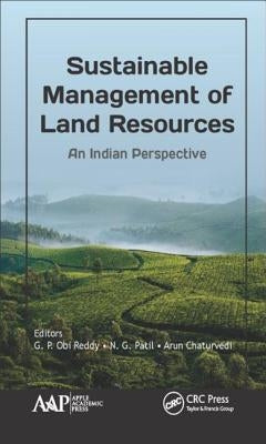 Sustainable Management of Land Resources: An Indian Perspective by Reddy, G. P. Obi