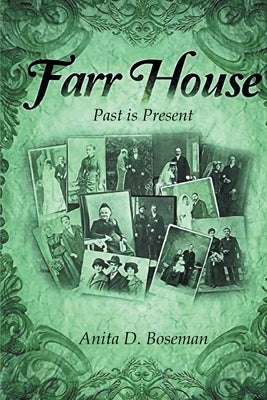 Farr House: Past Is Present - the Second Book in the Farr Family Saga by Boseman, Anita D.