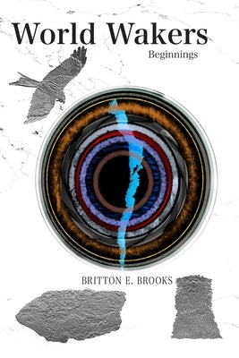World Wakers by Brooks, Britton E.