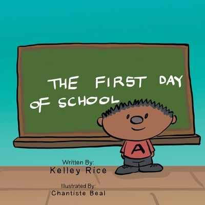 The First Day of School by Rice, Kelley