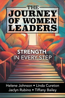 The Journey of Women Leaders: Strength in Every Step by Cureton, Linda Yvette