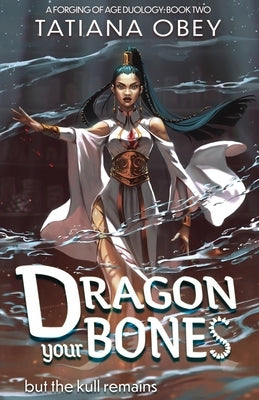 Dragon Your Bones by Obey, Tatiana