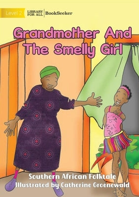 Grandmother And The Smelly Girl by Southern African Folktale