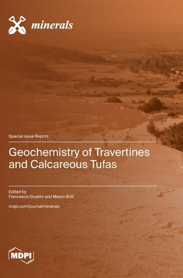 Geochemistry of Travertines and Calcareous Tufas by Giustini, Francesca