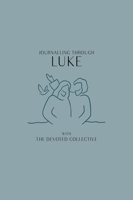 Journalling Through Luke by Walker, Aimee