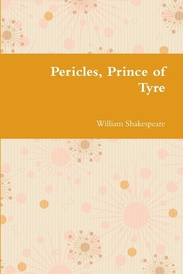Pericles, Prince of Tyre by Shakespeare, William