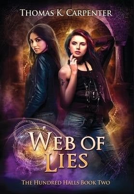 Web of Lies: The Hundred Halls Series Book Two by Carpenter, Thomas K.