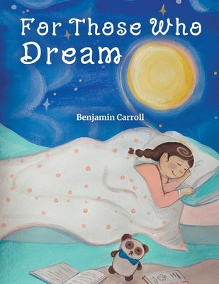 For Those Who Dream by Carroll, Benjamin