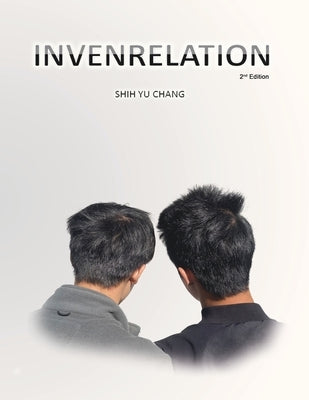 INVENRELATION (Second Edition): Invenrelation by Shih-Yu Chang