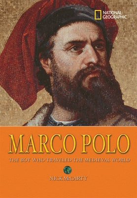 Marco Polo: The Boy Who Traveled the Medieval World by McCarty, Nick