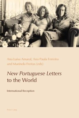 «New Portuguese Letters» to the World: International Reception by Pazos-Alonso, Cláudia
