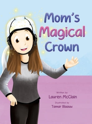 Mom's Magical Crown by McClain, Lauren