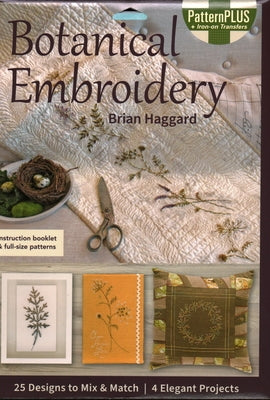 Botanical Embroidery: 25 Designs to Mix & Match; 4 Elegant Projects by Haggard, Brian