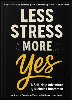 Less Stress-More Yes by Boothman, Nicholas