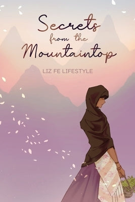 Secrets from the Mountaintop by Fe Lifestyle, Liz