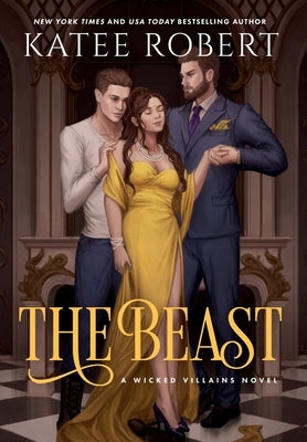 The Beast: A Dark Fairy Tale Romance by Robert, Katee