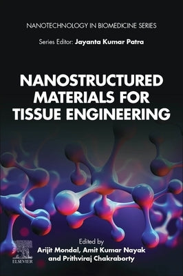 Nanostructured Materials for Tissue Engineering by Mondal, Arijit