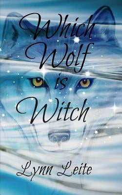 Which Wolf is Witch: Shifted book 11 by Leite, Lynn