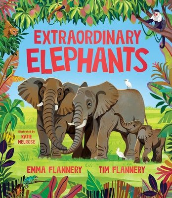 Extraordinary Elephants by Flannery, Tim