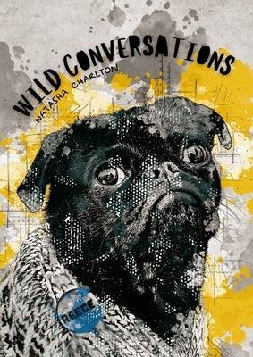 Wild Conversations: From the Animal Legion by Charlton, Natasha
