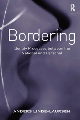 Bordering: Identity Processes Between the National and Personal by Linde-Laursen, Anders