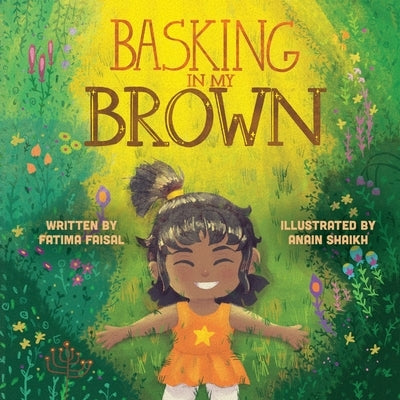 Basking in My Brown by Faisal, Fatima
