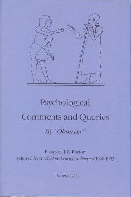 Psychological Comments and Queries by Kantor, J. R.