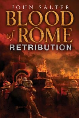 Blood of Rome: Retribution by Salter, John