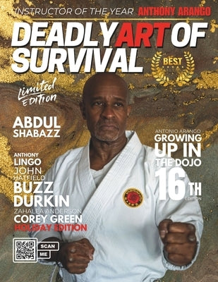 Deadly Art of Survival Magazine 16th Edition: Featuring Abdul Shabazz: The #1 Martial Arts Magazine Worldwide MMA, Traditional Karate, Kung Fu, Goju-R by Ingram, Jacob, Sr.