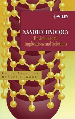 Nanotechnology: Environmental Implications and Solutions by Theodore, Louis