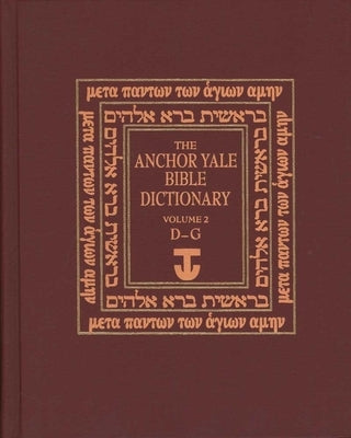 The Anchor Yale Bible Dictionary, D-G: Volume 2 by Freedman, David Noel