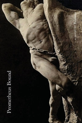 Prometheus Bound by Briareos