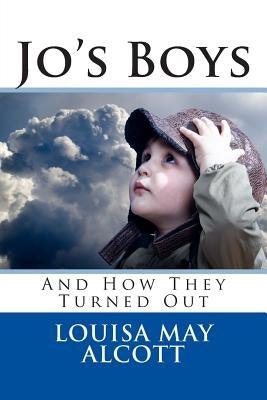 Jo's Boys: And How They Turned Out by Alcott, Louisa May