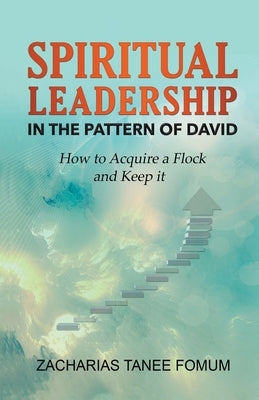 Spiritual Leadership in The Pattern of David by Fomum, Zacharias Tanee