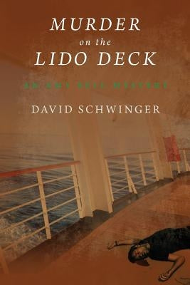 Murder on the Lido Deck: An Amy Bell Mystery by Schwinger, David