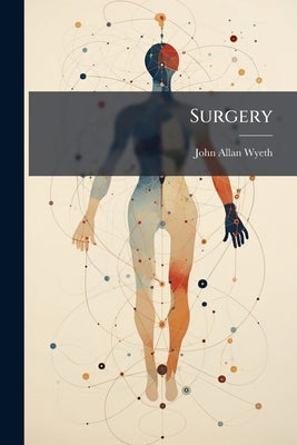 Surgery by Wyeth, John Allan