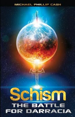 Schism: The Battle for Darracia by Cash, Michael Phillip