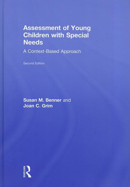 Assessment of Young Children with Special Needs: A Context-Based Approach by Benner, Susan M.