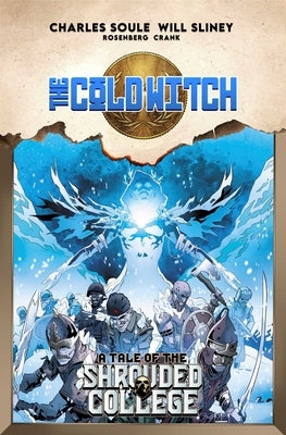 The Cold Witch: A Tale of the Shrouded College by Soule, Charles