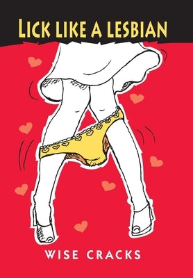 Lick Like a Lesbian by Cracks, Wise