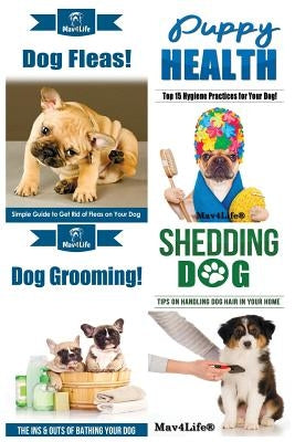 Dog Fleas! & Puppy Health! & Dog Grooming! & Shedding Dog? by Mav4life