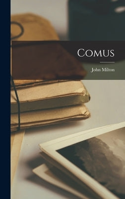 Comus by Milton, John