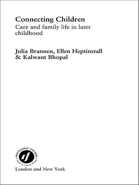 Connecting Children: Care and Family Life in Later Childhood by Bhopal, Kalwant
