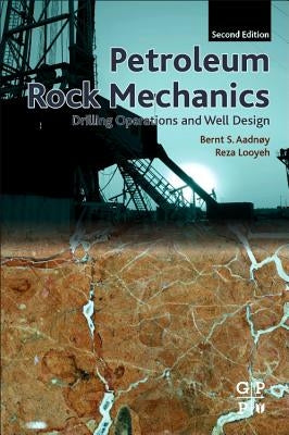 Petroleum Rock Mechanics: Drilling Operations and Well Design by Aadnoy, Bernt S.