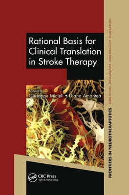 Rational Basis for Clinical Translation in Stroke Therapy by Micieli, Giuseppe
