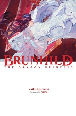 Brunhild the Dragon Princess: Volume 2 by Agarizaki, Yuiko