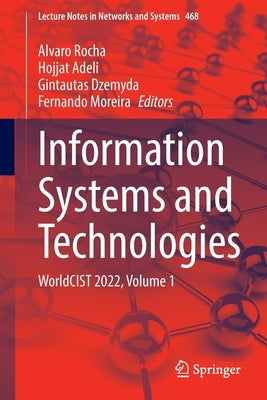 Information Systems and Technologies: Worldcist 2022, Volume 1 by Rocha, Alvaro