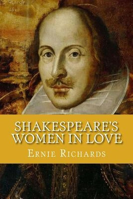 Shakespeare's Women In Love by Richards, Martin