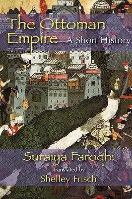 The Ottoman Empire by Faroqhi, Saraiya