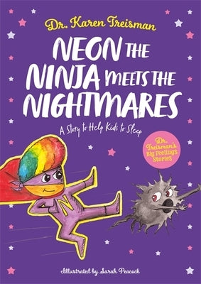 Neon the Ninja Meets the Nightmares: A Story to Help Kids to Sleep by Treisman, Karen